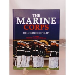 The Marine Corps : Three Centuries of Glory Paperback B. L. Cruml